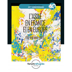 l-asile-en-france-et-en-europe-etat-des-lieux-2022-edition-speciale-40eme-anniversaire-forum-refugies L'asile en France et en Europe. Etat des lieux 2022 | Edition spéciale 40ème anniversaire de Forum réfugiés